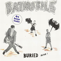 Batmobile - Buried Alive!