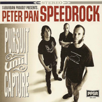 Peter Pan Speedrock - Pursuit Until Capture