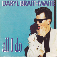 Braithwaite, Daryl - All I Do