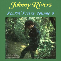 Rivers, Johnny - Rockin' Rivers Vol. 3