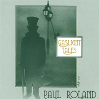 Roland, Paul - Gaslight Tales (CD 1)