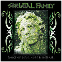 Skeletal Family - Songs Of Love, Hope & Despair