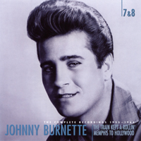 Johnny Burnette - The Train Kept A-Rollin' Memphis To Hollywood (CD 7)
