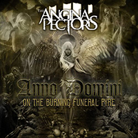 Angina Pectoris - Anno Domini - On The Burning Funeral Pyre (Re-Released And Digitally Mastered 2014)