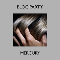 Bloc Party - Mercury (Single)