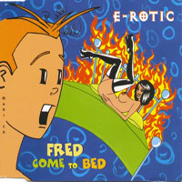 E-Rotic - Fred Come To Bed (Single)