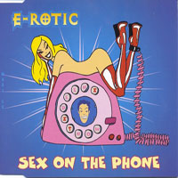 E-Rotic - Sex On The Phone (Single)