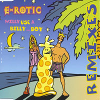 E-Rotic - Willy Use A Billy...Boy (Remixes Single)