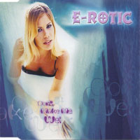 E-Rotic - Don't Make Me Wet (Single)