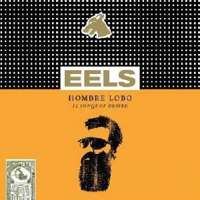 Eels - Hombre Lobo: 12 Songs Of Desire