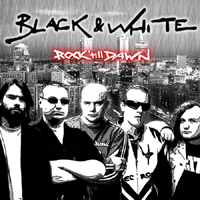 Black & White - Rock Till Dawn