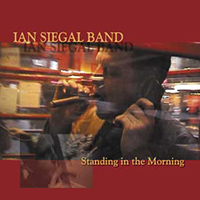 Ian Siegal - Standing In The Morning