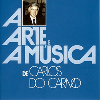 Do Carmo, Carlos - A Arte E A Musica De Carlos Do Carmo