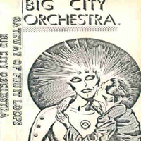 Big City Orchestra - Gateway Of Fruit Loops