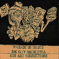 Big City Orchestra - Parade Of Idiots