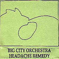 Big City Orchestra - Headache Remedy