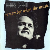 Harry Chapin - Remember When The Music (Remaster 2003)