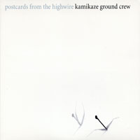 Kamikaze Ground Crew - Postcards From the Highwire (CD 1)