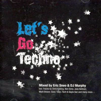 Eric Sneo - Lets Go Techno! (CD 1: Mixed By Eric Sneo)