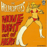 Hellacopters - Move Right Out of Here