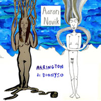 Arrington De Dionyso - Aaron Novik/Arrington de Dionyso