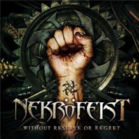 Nekrofeist - Without Reserve Or Regret