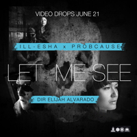 ill-esha - Let Me See (Single) (feat. ProbCause)