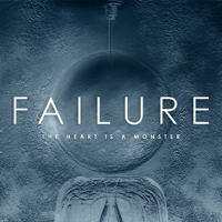 Failure (USA) - The Heart Is A Monster
