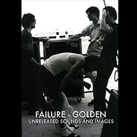 Failure (USA) - Golden: Unreleased Sounds And Images