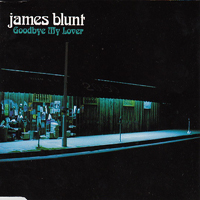 James Blunt - Goodbye My Lover (U.K. 2 Track Slimline)