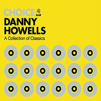 Danny Howells - Choice: A Collection Of Classics (Mixed by Danny Howells)(CD 1)