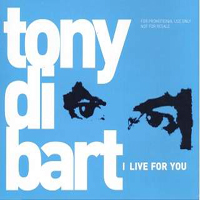 Tony Di Bart - I Live For You