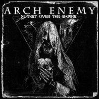 Arch Enemy - Sunset over the Empire (Single)