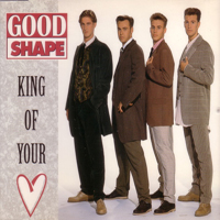 Good Shape - King Of Your Heart