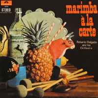 Roberto Delgado - Marimba A La Carte