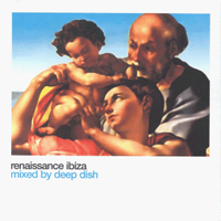 Deep Dish - The Masters Series Part 2: Renaissance - Ibiza (Mixed By Deep Dish) Cd 1