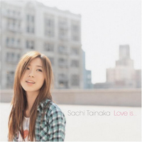 Sachi, Tainaka - Love is...