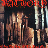 Bathory - Under the Sign of the Black Mark (Remastered 2003)
