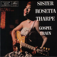 Sister Rosetta Tharpe - Gospel Train