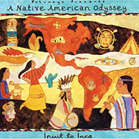 Putumayo World Music (CD Series) - Putumayo presents: A Native American Odyssey - Inuit To Inca