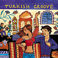 Putumayo World Music (CD Series) - Putumayo presents: Turkish Groove