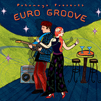 Putumayo World Music (CD Series) - Putumayo presents: Euro Groove