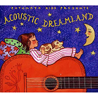 Putumayo World Music (CD Series) - Putumayo Kids presents: Acoustic Dreamland