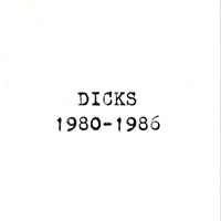 Dicks - 1980-1986