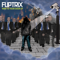 Fliptrix - War To Your Door (EP)