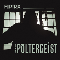 Fliptrix - The Poltergeist (Single)