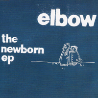 Elbow - The Newborn (EP)