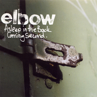 Elbow - Asleep In The Back/Coming Second (UK Single, CD 1)