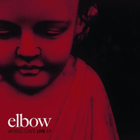 Elbow - World Cafe Live (EP)
