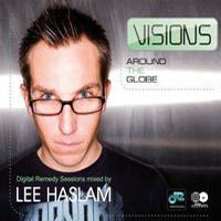 Lee Haslam - Visions Around The Globe : Digital Remedy Sessions